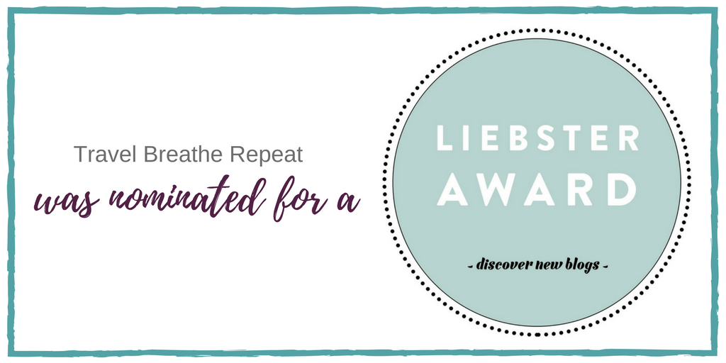 Travel Breathe Repeat Liebster Award