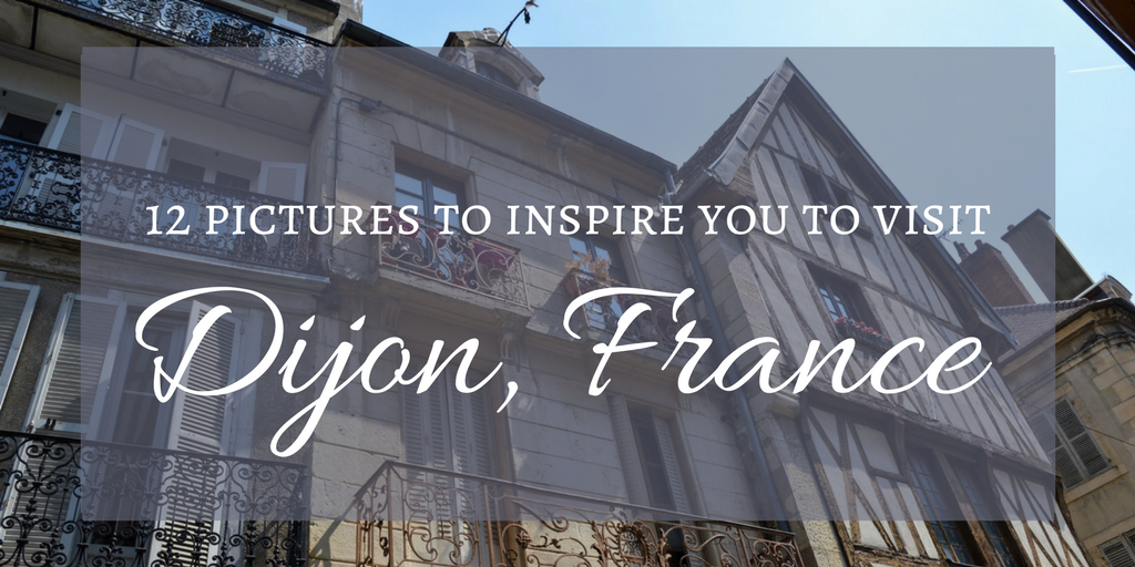 Visit Dijon, France