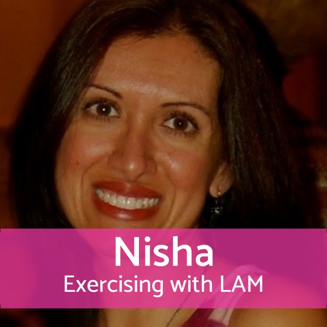 Exercising with LAM: Nisha