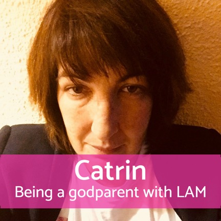 Being a godparent with LAM: Catrin