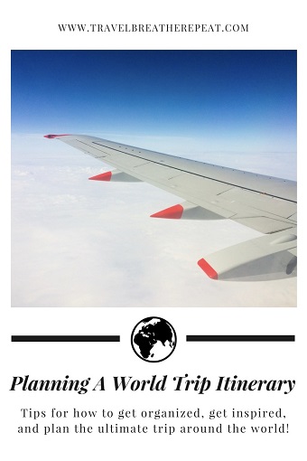 Planning a world trip itinerary: tips for how to get organized, get inspired, and plan the ultimate trip around the world #travel #travelinspiration #tripplanning #travelplanning #triparoundtheworld #rtw #roundtheworld
