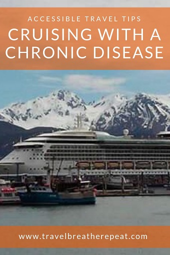 First time cruising tips for people with chronic diseases; how to take a cruise with a medical condition; cruise tips; #cruise #accessibletravel #traveltips #travel #travelinspiration