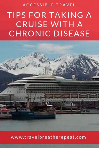 First time cruising tips for people with chronic diseases; how to take a cruise with a medical condition; cruise tips; #cruise #accessibletravel #traveltips #travel #travelinspiration
