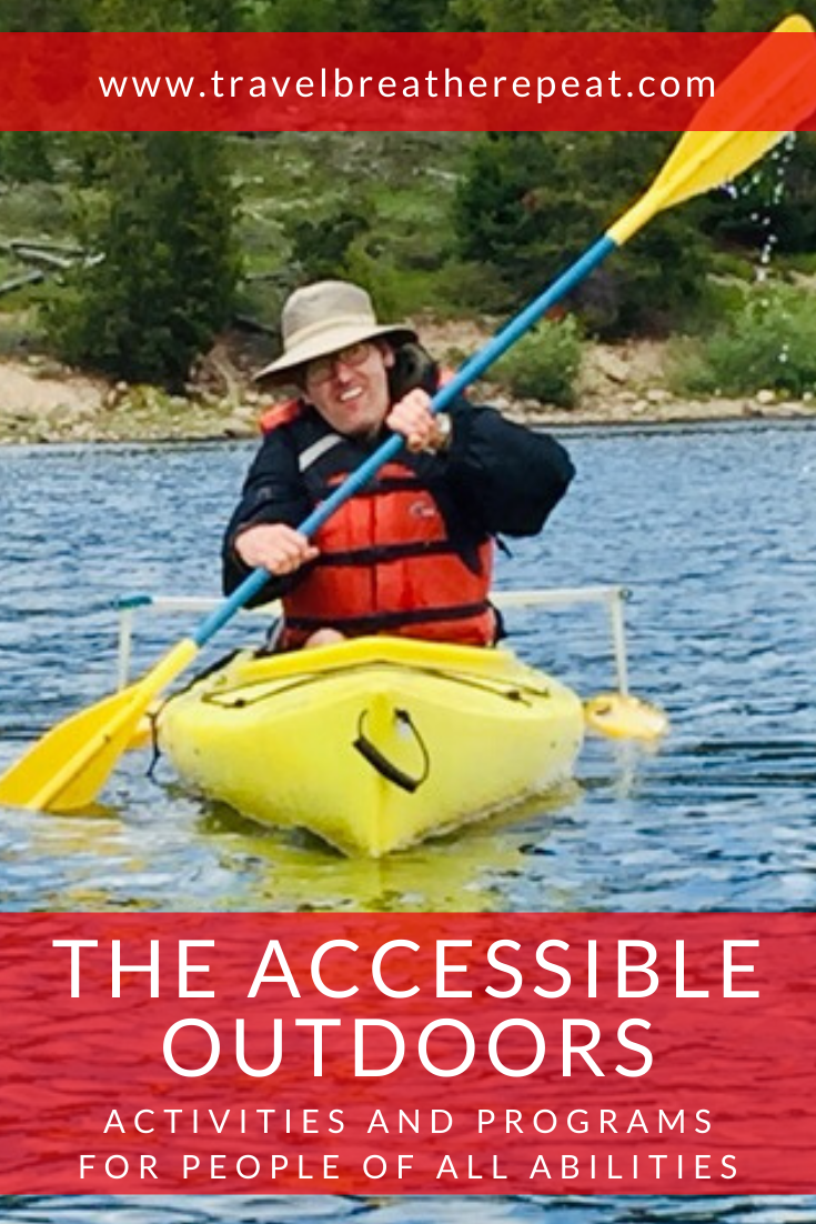 Accessible outdoor adventures: activities and programs for people with disabilities #accessibleoutdoors #accessibletravel #traveltips