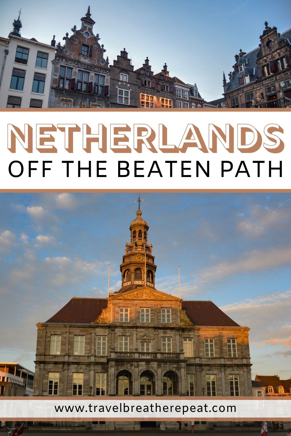 Top photo of tops of buildings, bottom photo one large building at sunset; text overlay reads: Netherlands off the beaten path