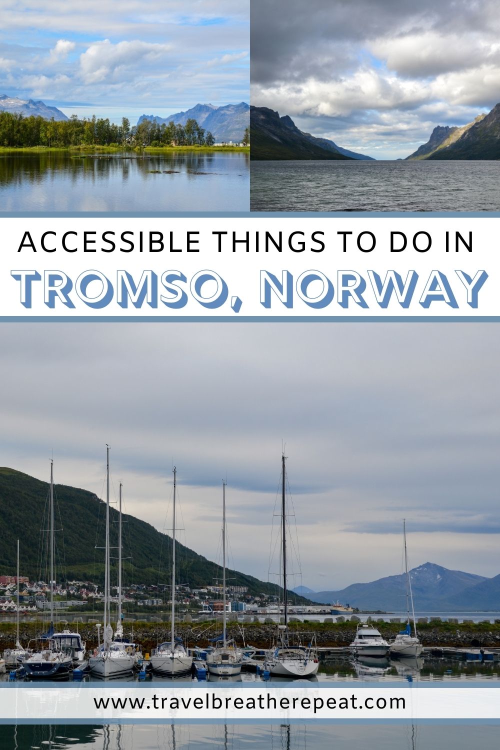 Top two pictures: scenic shots of water and mountains; bottom picture: harbor set against backdrop of mountains; text overlay: accessible things to do in Tromso, Norway